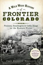 Image of Jolie Anderson Gallagher A Wild West History of Frontier Colorado (Paperback)