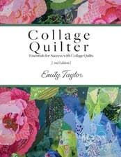 Image of Collage Quilter: Essentials for Success with Collage Quilts -- Emily Taylor - Pa