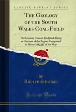 Image of The Geology of the South Wales Coal-Field, Vol. 6: The Country Around Bridgend