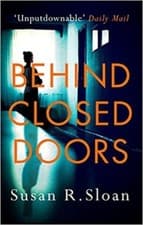 Image of Behind Closed Doors By Susan R Sloan NEW (Paperback) Fiction Crime Thriller Book