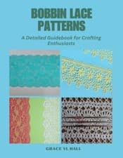Image of Bobbin Lace Patterns: A Detailed Guidebook for Crafting - NEW Grace YL Hall 202