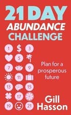 Image of 21 Day Abundance Challenge: Plan for a prosperous future by Gill Hasson NEW