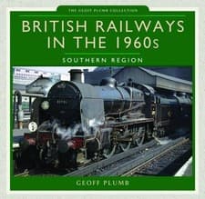 Image of British Railways in the 1960s: Southern Region by Geoff M. Plumb - 9781473823938