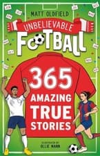 Image of 365 Amazing True Football Stories: One for every day! by Matt Oldfield