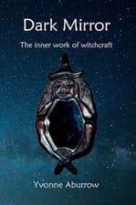 Image of Dark Mirror: the Inner Work of Witchcraft - NEW Yvonne Aburrow 2020