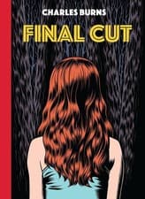 Image of Final Cut: From the author of Black Hole by Charles Burns Hardcover Book