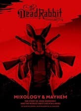 Image of Dead Rabbit Mixology and Mayhem: The Story of John Morrissey and the World's Be