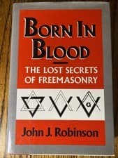 Image of Born in Blood The Lost Secrets of Freemasonry by John J. Robinson HARDCOVER 1989