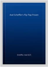 Image of Axel Scheffler's Flip Flap Frozen, Hardcover by Scheffler, Axel (ILT), Brand ...