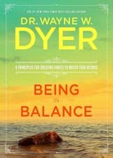 Image of Being in Balance: 9 Principles for Creating Habits to Match Your Desires by Dr.