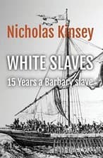 Image of White Slaves 15 Years a Barbary Slave The shocking abduction of the citizens ...