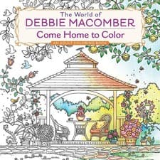 Image of The World of Debbie Macomber: Come Home to Color: An Adult Coloring Book