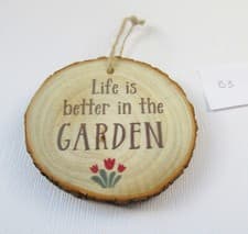 Image of Wooden Log Slice Garden Theme Wall Hanging Sign, Life is better in the garden B3
