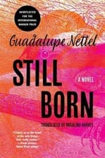 Image of Guadalupe Nettel Still Born (Hardback)