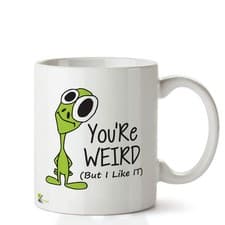 Image of Youre Weird But I Like It Funny Coffee Tea Mug Couple Romantic Valentine 11oz