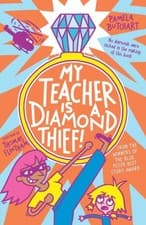 Image of My Teacher is a Diamond Thief! by Pamela Butchart (Paperback Book)