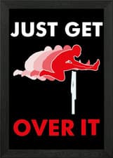 Image of Just Get Over It For Track Framed Wall Art Poster Canvas Print Picture