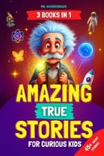 Image of Amazing True Stories for Curious Kids: - 3 BOOKS IN 1 - Inspiring Short Stories