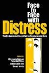 Image of Face to Face with Distress: Professional Use of Self in Psychosocial Care