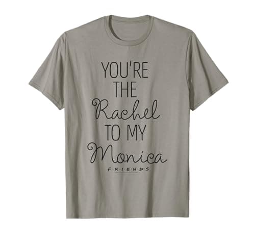 Image of Friends You're Rachel To My Monica T-Shirt
