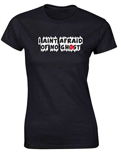 Image of Hippowarehouse I Aint Afraid of No Ghost Womens Fitted Short Sleeve t-Shirt (Specific Size Guide in Description) Black