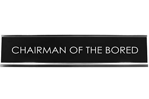 Image of Signs ByLITA Chairman of The Bored Novelty Desk Sign