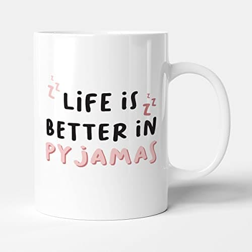 Image of Victorian Printing Co - Life is Better in Pyjamas - Funny Gift Mug, Ceramic, 11fl.oz.