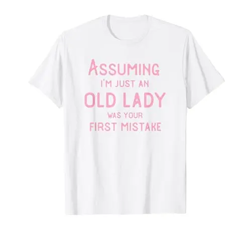 Image of Assuming I'm Just an Old Lady was Your First Mistake Funny T-Shirt, Men, White, 4X-Large
