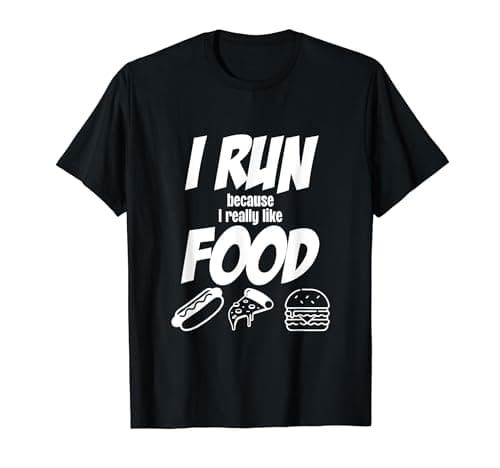 Image of I Run Because I Really Like Food Jogging Funny Runner T-Shirt