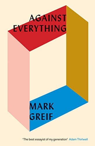 Image of Against Everything: On Dishonest Times