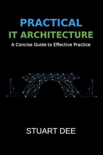 Image of Practical IT Architecture: A Concise Guide to Effective Practice