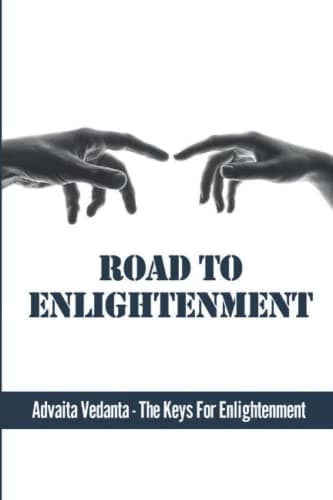 Image of Road To Enlightenment: Advaita Vedanta - The Keys For Enlightenment