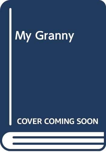 Image of My Granny was a frightful bore (but she isn't any more)