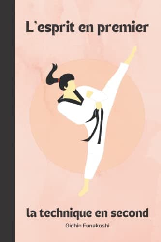 Image of L'esprit en premier, la technique en second: Carnet de notes karate avec citation inspirante de Gichin Funakoshi