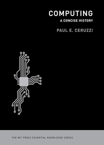 Image of Computing: A Concise History (The MIT Press Essential Knowledge Series)