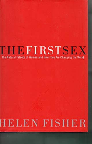 Image of The First Sex: the Natural Talents of Women and How They are Changing the World