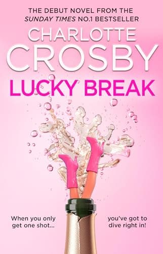 Image of Lucky Break: The outrageous and hilarious fiction debut from the unofficial queen of the screen, Charlotte Crosby