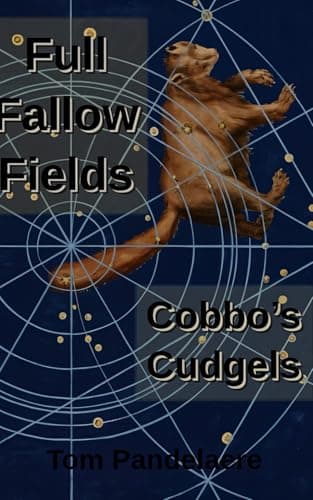 Image of Full Fallow Fields / Cobbo’s Cudgels: Two human extinction comedies (Babylon Regained)