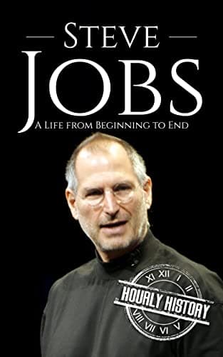 Image of Steve Jobs: A Life from Beginning to End (Biographies of Business Leaders)