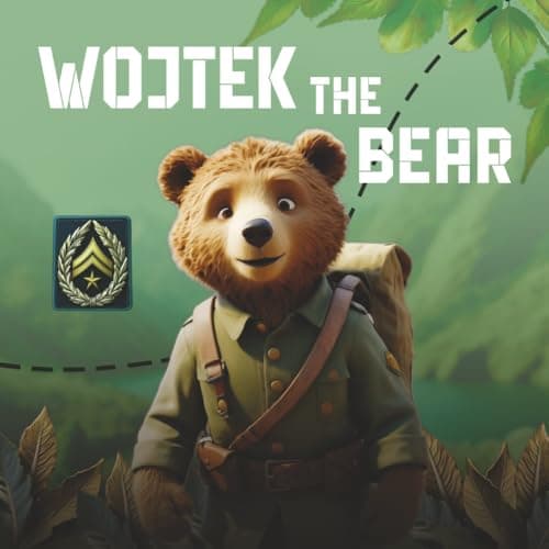Image of Wojtek the Bear: The Bear who Became a Soldier and a Hero, a Story for Children with Illustrations
