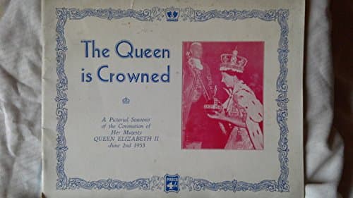Image of The Queen is Crowned. A Pictorial Souvenir of the Coronation of Her Majesty Queen Elizabeth II. June 2nd 1953.