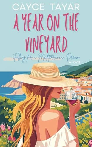 Image of A YEAR ON THE VINEYARD: Falling for a Mediterranean Dream