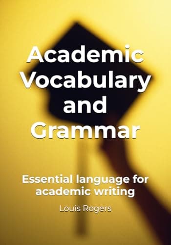 Image of Academic Vocabulary and Grammar: Essential language for academic writing (Academic English)
