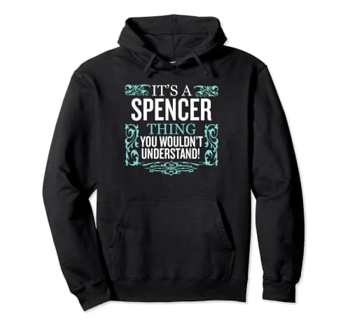 Image of It's Spencer Thing You Wouldn't Understand Funny Men Women Pullover Hoodie