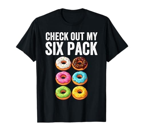 Image of Check Out My Six Pack Abs Donut Lover Gym Humor Funny Meme T-Shirt
