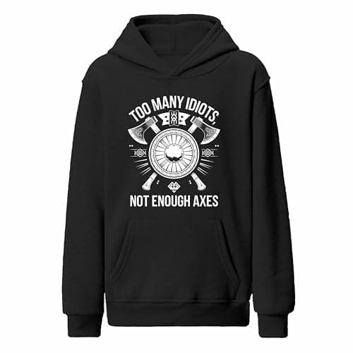 Image of Too Many Idiots Not Enough Axes Hoodie 1 – Funny Joke Hoodie for Men, Comedy Running hoodie, Humorous Funny hoodies - Black Small