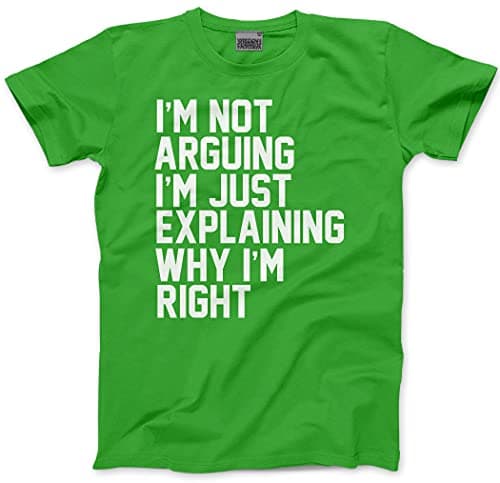 Image of HotScamp Funny T-Shirt I'm Not Arguing I'm Just Explaining Why I'm Right Youth and Men's Unisex T-Shirt - Funny Moody Teen Grumpy Old Green 12-13 Years