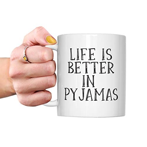 Image of Life is Better in Pyjamas Mug - Loves Sleep Pyjamas Funny Novelty Gift Birthday Present Office Mugs Secret Santa Friend Gifts
