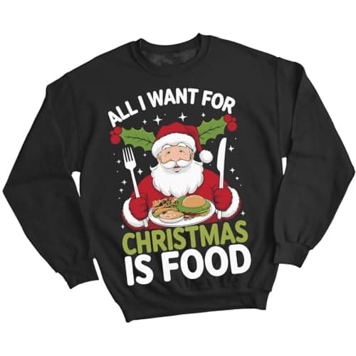 Image of D&T All I Want For Christmas Is Food Jumper Santa Mens and Womens Sweatshirts #MC 4XL Black