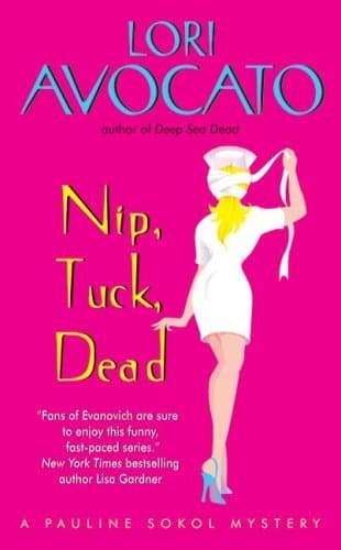 Image of Nip, Tuck, Dead: A Humorous Medical Mystery of Insurance Fraud, Murder, and Romance (The Pauline Sokol Mystery Series Book 5)